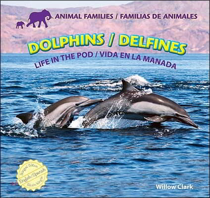 Dolphins: Life in the Pod / Delfines: Vida En La Manada