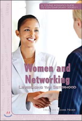 Women and Networking: Leveraging the Sisterhood