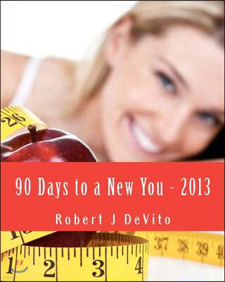 90 Days to a New You: 2013 Edition