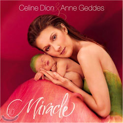 Celine Dion & Anne Geddes - Miracle