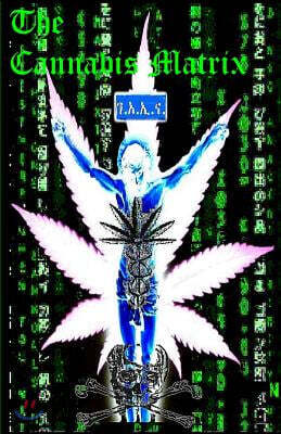 The Cannabis Matrix (the Seshat Appendix): A Trilogy of Selected Essays of Ioannes, the Composer