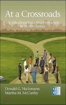 At a Crossroads: The Educational Leadership Professoriate in the 21st Century (Hc)