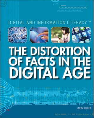 The Distortion of Facts in the Digital Age