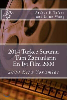 Createspace Independent Pub 2014 Turkce Surumu - Tum Zamanlarin En Iyi Film 2000: 2000 Kisa Yorumlar