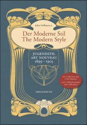 Der Moderne Stil/The Modern Style: Jugendstil/Art Nouveau 1899-1905