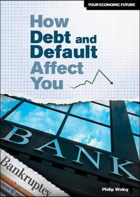 How Debt and Default Affect You