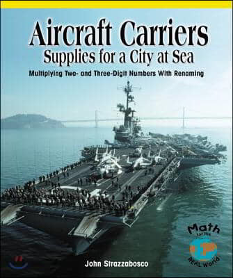 Aircraft Carriers: Supplies for a City at Sea: Multiplying Multidigit Numbers with Regrouping