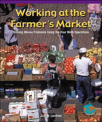 Working at the Farmer's Market: Solving Money Problems Using the Four Math Operations