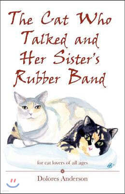 The Cat Who Talked and Her Sister's Rubber Band