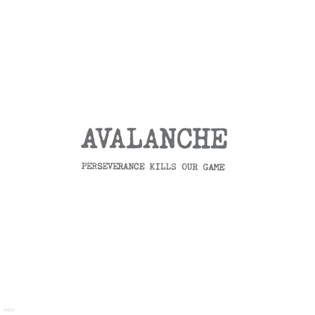Avalanche (아발란쉬) - Perseverance Kills Our Game
