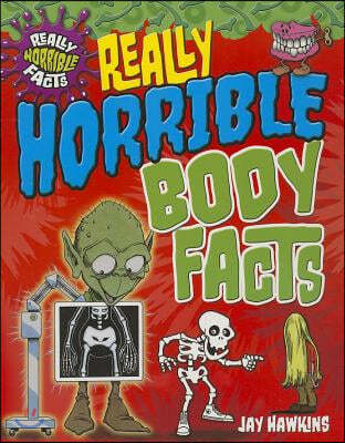 Really Horrible Body Facts