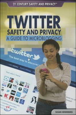 Twitter Safety and Privacy: A Guide to Microblogging