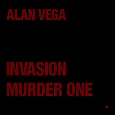 Alan Vega — Invasion / Murder One (12" Single)(Transparent Red) 앨범 커버