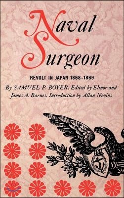 Naval Surgeon: Revolt in Japan 1868-1869