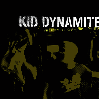 Kid Dynamite — Shorter Faster Louder 앨범 커버