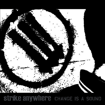 Strike Anywhere — Change Is A Sound 앨범 커버