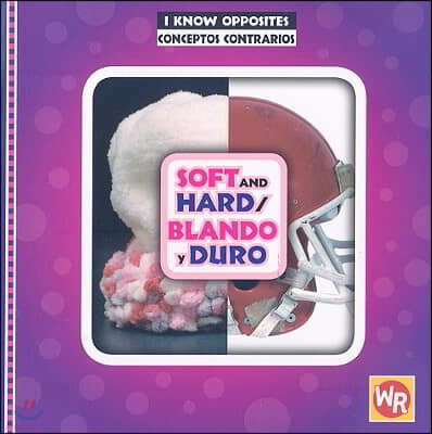 Soft and Hard / Blando Y Duro