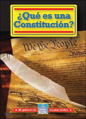 ¿Que Es Una Constitucion? (What Is a Constitution?)