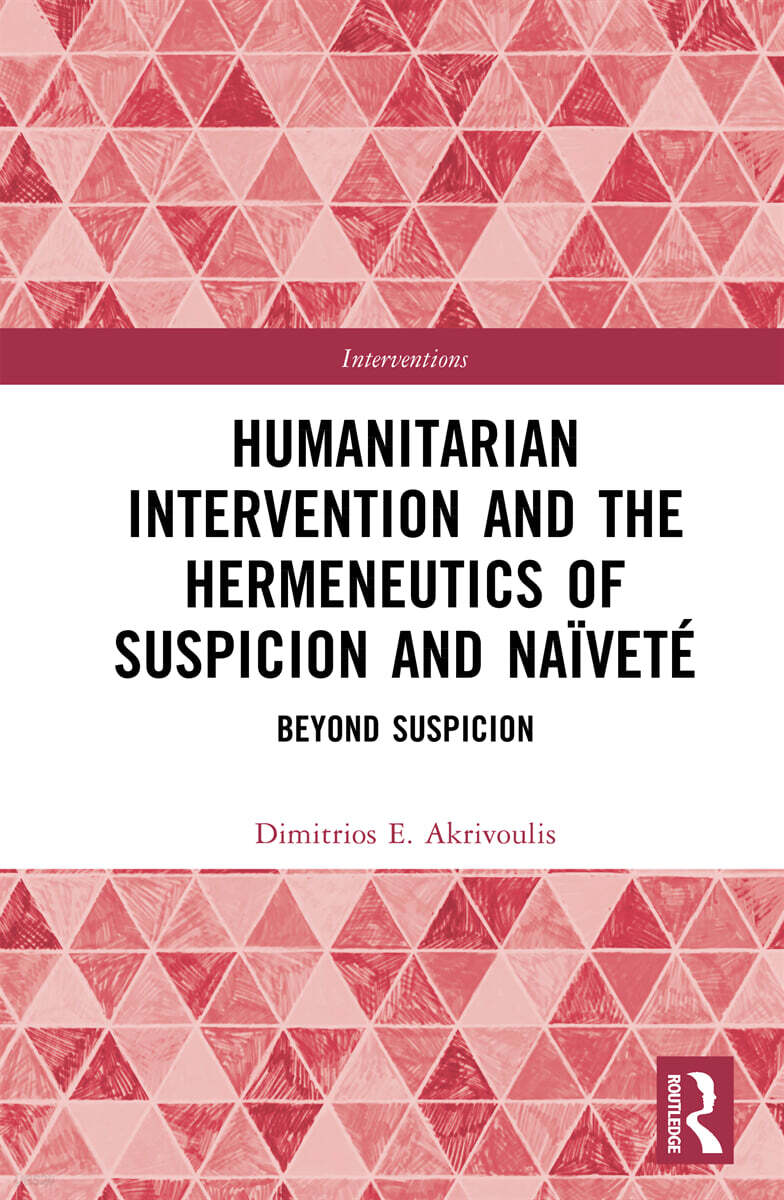 Humanitarian Intervention and the Hermeneutics of Suspicion and Naïveté