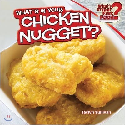 What's in Your Chicken Nugget?