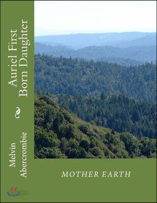 Auriel First Born Daughter Mother Earth: Sixth Book that continues Where the Da Vinci Code Left Off.