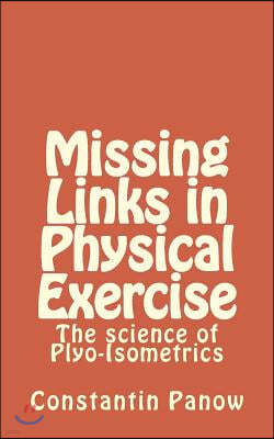 Missing Links in Physical Exercise: The science of Plyo-Isometrics