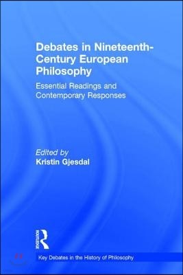 Debates in Nineteenth-Century European Philosophy