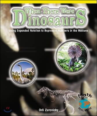 When There Were Dinosaurs: Using Expanded Notation to Represent Numbers in the Millions