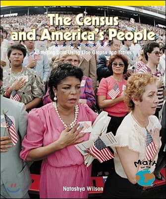 The Census and America's People: Analyzing Data Using Line Graphs and Tables