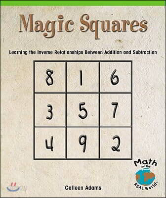 Magic Squares: Learning the Inverse Relationships Between Addition and Subtraction