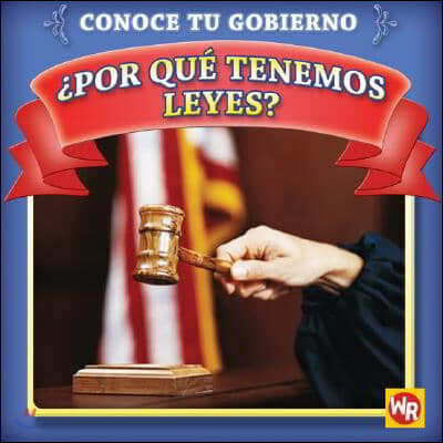 ¿Por Que Tenemos Leyes? (Why Do We Have Laws?)