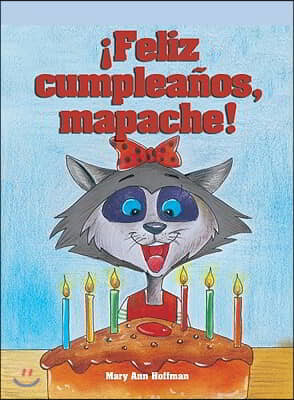 ¡Feliz Cumpleaños Mapache! (Happy Birthday, Rita Raccoon)