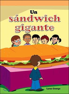 Un Sandwich Gigante (the Super Sandwich)