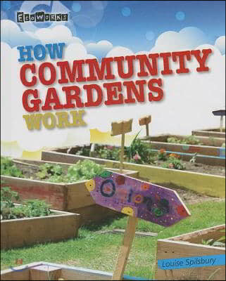 How Community Gardens Work