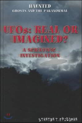 UFOs: Real or Imagined?: A Scientific Investigation