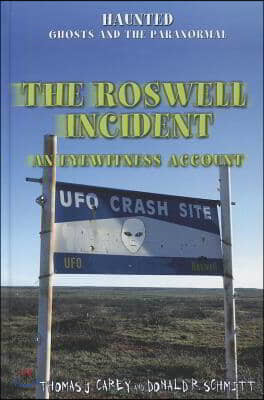 The Roswell Incident: An Eyewitness Account