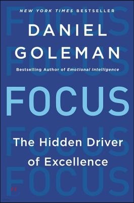 Focus: The Hidden Driver of Excellence