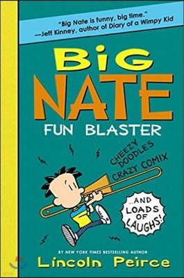Big Nate Fun Blaster: Cheezy Doodles, Crazy Comix, and Loads of Laughs!