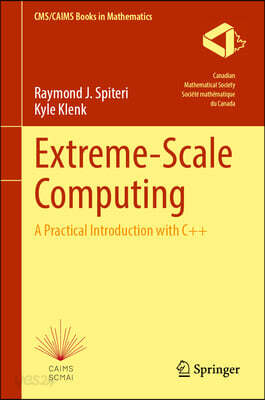 Extreme Scientific Computing: A Practical Introduction with C++