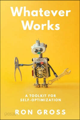 Whatever Works: A Toolkit for Self-Optimization
