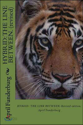 Hybrid: THE LINE BETWEEN, revised edition.