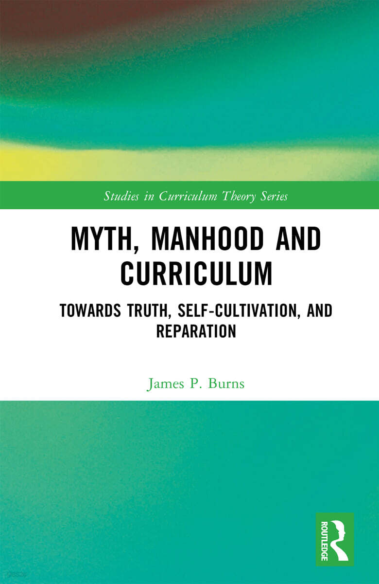 Myth, Manhood, and Curriculum