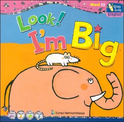 씽씽 영어 Word 25 Look! I’m Big