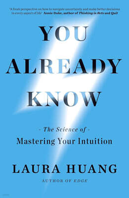You Already Know : The Science of Mastering Your Intuition