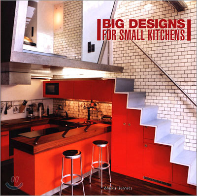 BIG DESIGNS FOR SMALL KITCHENS