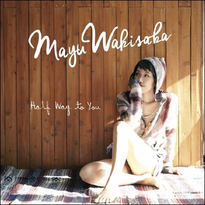 Mayu Wakisaka - Half way To You