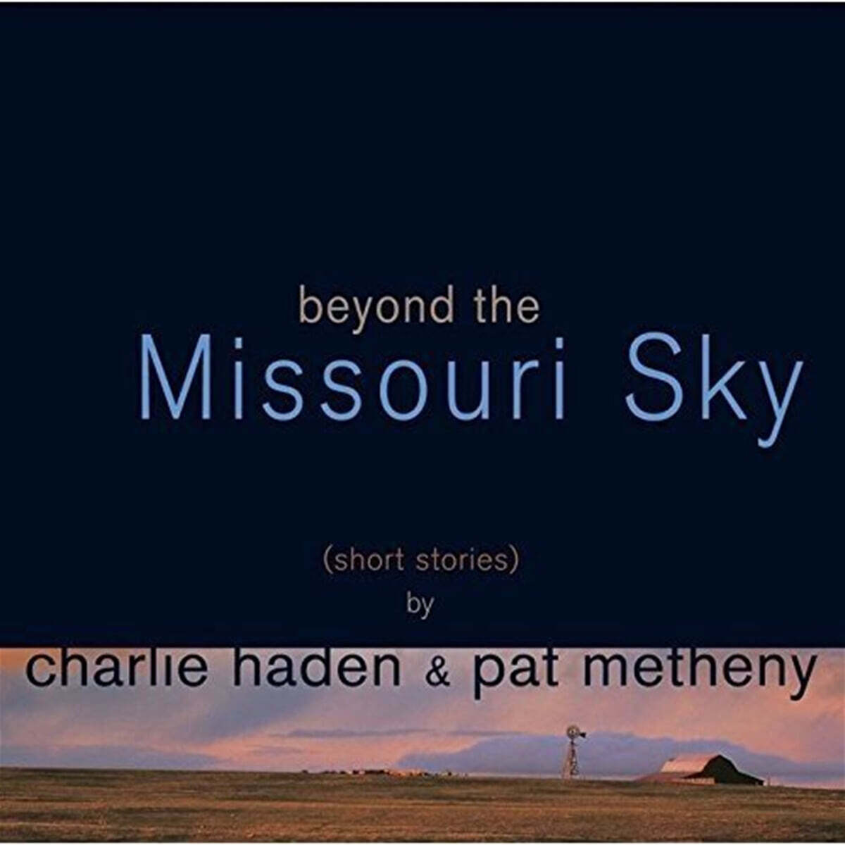Charlie Haden / Pat Metheny (찰리 헤이든 / 팻 메시니) - Beyond the Missouri Sky