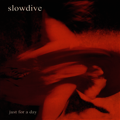 Slowdive — Just For A Day 앨범 커버