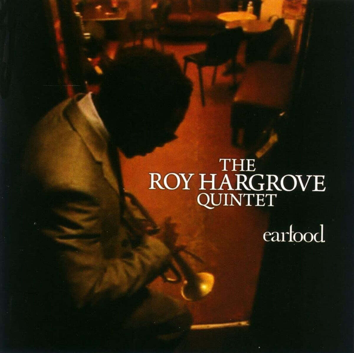 Roy Hargrove (로이 하그로브) - Earfood