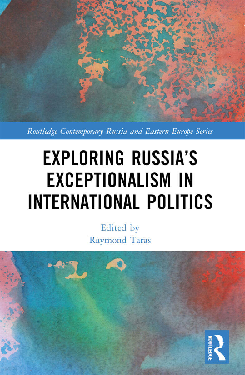 Exploring Russia’s Exceptionalism in International Politics